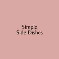 Simple Side Dishes