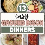 A Pinterest pin for 13 easy ground bison recipes.